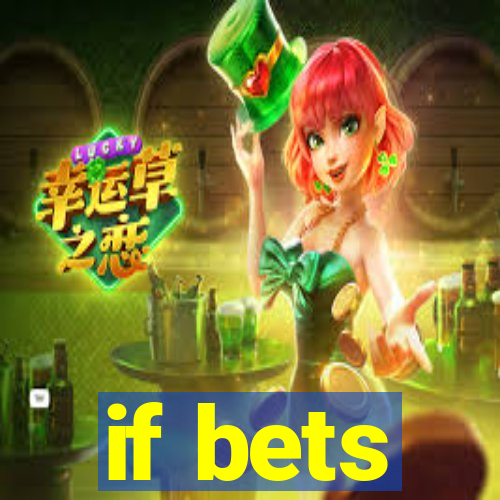 if bets